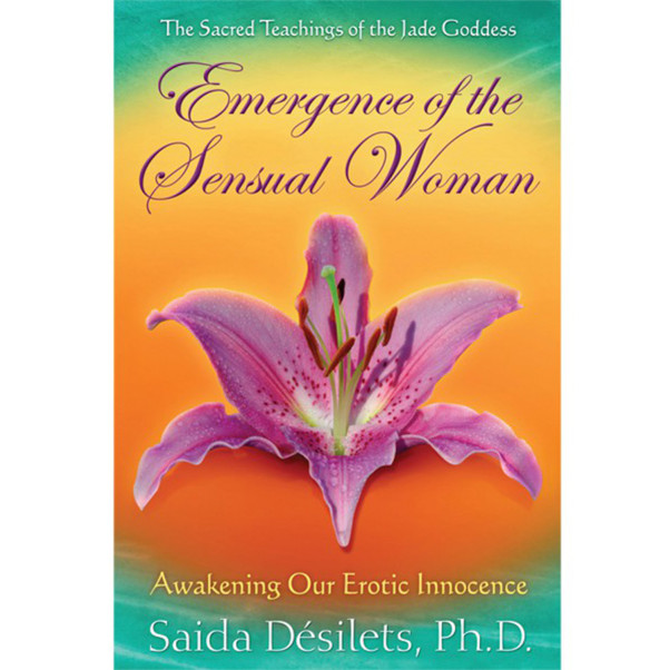 Emergence of the Sensual Woman von Saida Desilets